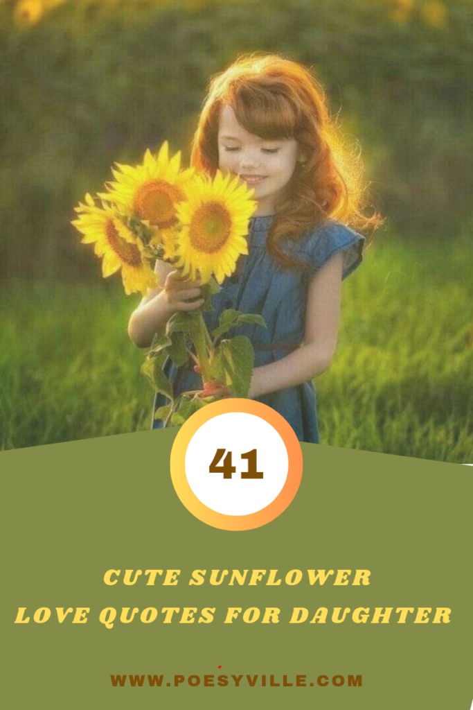 Sunflower love quotes for daughter 